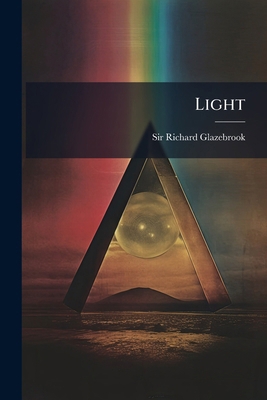 Light: An Elementary Text-book, Theoretical And... 1270955438 Book Cover