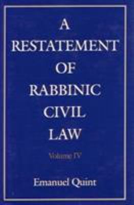 A Restatement of Rabbinic Civil Law Volume 4 La... 0876681976 Book Cover