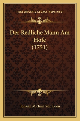 Der Redliche Mann Am Hofe (1751) [German] 1166210170 Book Cover