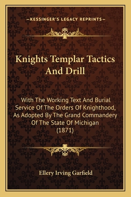 Knights Templar Tactics And Drill: With The Wor... 1165376024 Book Cover