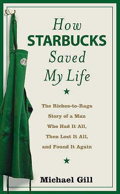 How Starbucks Saved My Life: a Son of Privilege... B007OOISO0 Book Cover