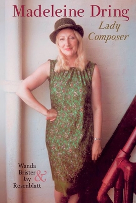 Madeleine Dring: Lady Composer 1949979318 Book Cover