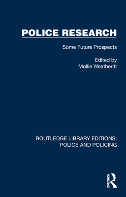 Police Research: Some Future Prospects 1032439564 Book Cover