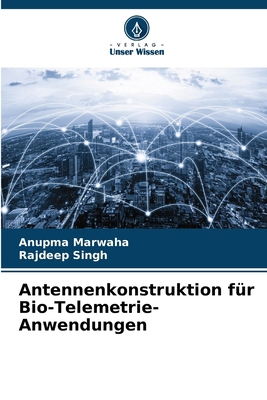Antennenkonstruktion für Bio-Telemetrie-Anwendu... [German] 6202497254 Book Cover