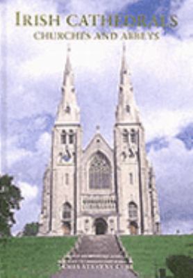 Irish Cathedrals Churches And Abbeys 1840674164 Book Cover