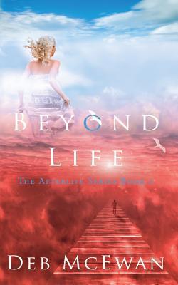 Beyond Life (The Afterlife Series Book 2) 1502809672 Book Cover