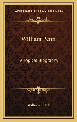 William Penn: A Topical Biography 1164512773 Book Cover