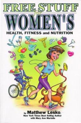 Free Stuff for Women's Health, Fitness and Nutr... 1878346504 Book Cover