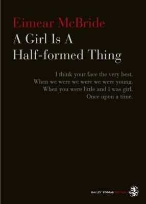 A Girl Is A Half-formed Thing 0957185324 Book Cover