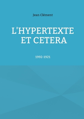 L'hypertexte et cetera: 1992-2011 [French] 2322584851 Book Cover