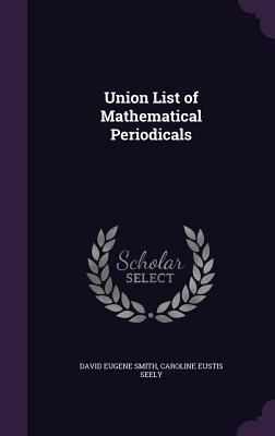 Union List of Mathematical Periodicals 1358254117 Book Cover