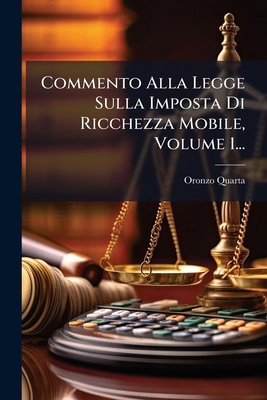 Commento Alla Legge Sulla Imposta Di Ricchezza ... [Italian] 1024689875 Book Cover