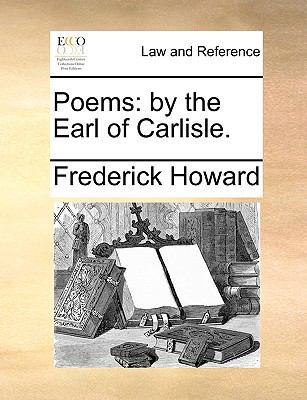 Poems: by the Earl of Carlisle. 1170348122 Book Cover