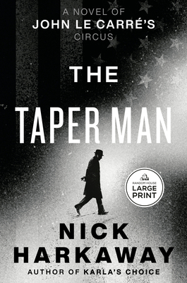 The Taper Man: A Novel of John Le Carrã(c)'s Ci... [Large Print] B0GQFCV21F Book Cover