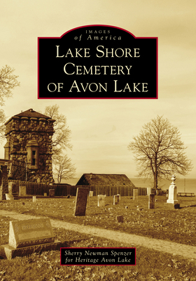 Lake Shore Cemetery of Avon Lake 1467103713 Book Cover