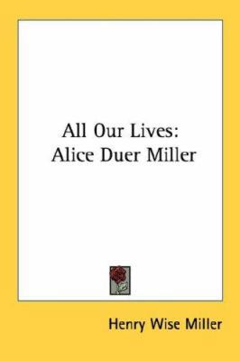 All Our Lives: Alice Duer Miller 1430462019 Book Cover