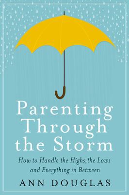 Parenting Through The Storm: How to Handle the ... 1443425699 Book Cover