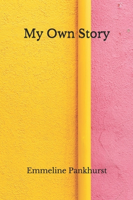 My Own Story: (Aberdeen Classics Collection) B08GFZKRLV Book Cover