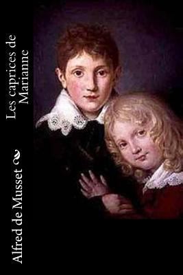 Les caprices de Marianne [French] 1530412285 Book Cover