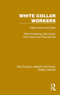 White Collar Workers: Trade Unions and Class 103241040X Book Cover