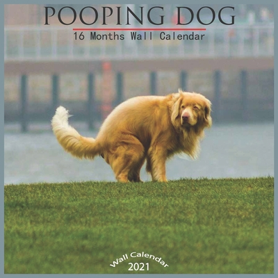 Pooping Dog 2021 Wall Calendar: Official White Elephant Gag Gifts Calendar 2021