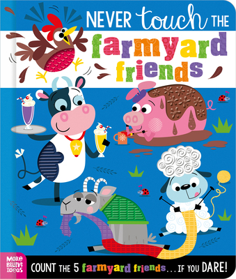 Never Touch the Farmyard Friends 1805444689 Book Cover