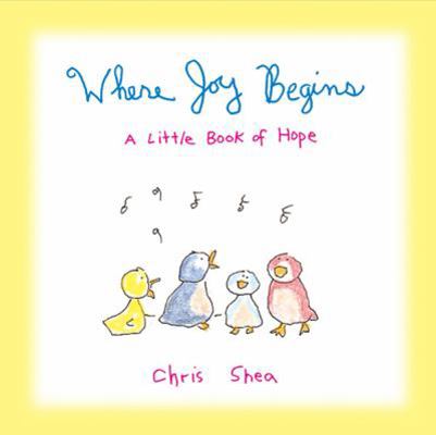 Where Joy Begins: A Little Book Of Hope 0740727710 Book Cover