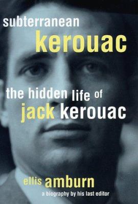 Subterranean Kerouac: The Hidden Life of Jack K... 0312145314 Book Cover