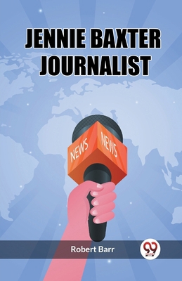 Jennie Baxter Journalist 9362201046 Book Cover