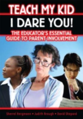 Teach My Kid- I Dare You! 1596670851 Book Cover