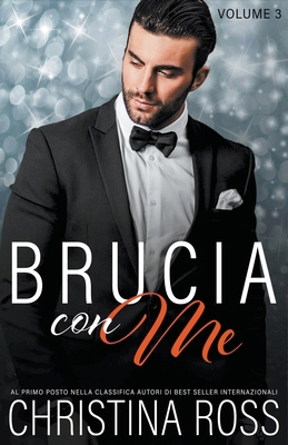 Brucia con Me (Volume 3) [Italian] B0D1FN35VZ Book Cover