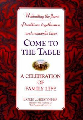 Come to the Table: A Celebration of Family Life 044652428X Book Cover