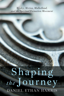 Shaping the Journey: Wesley, Merton, Mulholland... B0FNQG83LM Book Cover