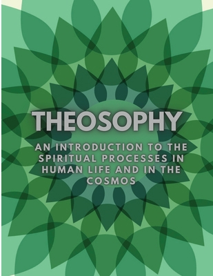 Theosophy: An Introduction to the Spiritual Pro... 1805478397 Book Cover