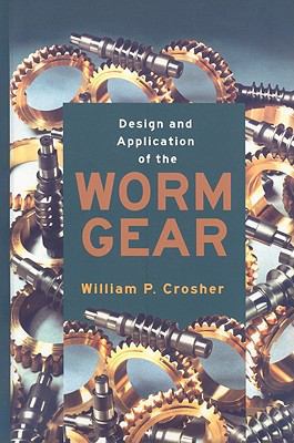 Design and Application of the Worm Gear 0791801780 Book Cover