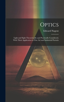 Optics; Light and Sight Theoretically and Pract... 101950000X Book Cover