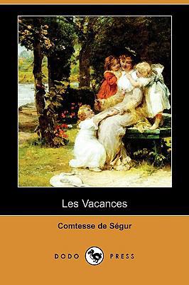 Les Vacances (Dodo Press) [French] 1409953580 Book Cover