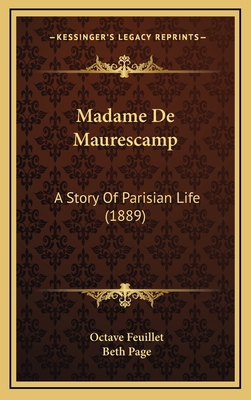 Madame De Maurescamp: A Story Of Parisian Life ... 1164992422 Book Cover