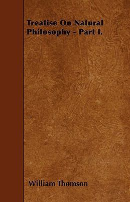 Treatise On Natural Philosophy - Part I. 144558803X Book Cover