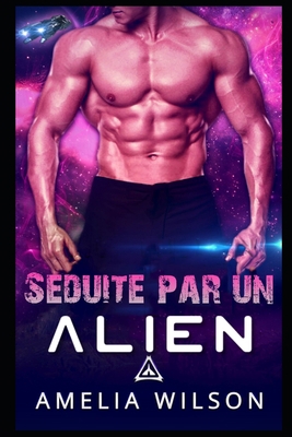 Séduite par un Alien [French] 1708873279 Book Cover
