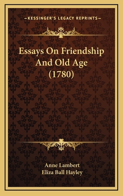 Essays on Friendship and Old Age (1780) 116422820X Book Cover
