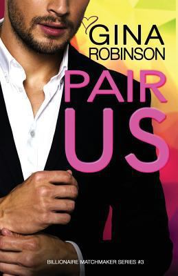 Pair Us: A Jet City Billionaire Romance 1539934985 Book Cover