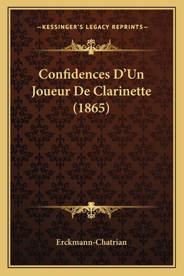 Confidences D'Un Joueur De Clarinette (1865) [German] 1168448743 Book Cover