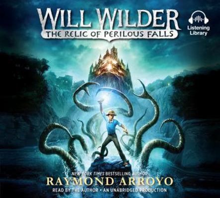 Will Wilder: The Relic of Perilous Falls 0147521521 Book Cover