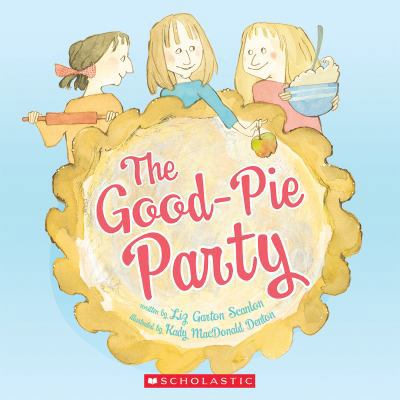 The Good-Pie Party 1443107514 Book Cover