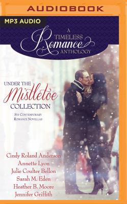 Under the Mistletoe: Six Contemporary Romance N... 1543615457 Book Cover