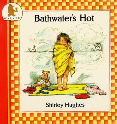 Bathwater's Hot (Nursery Collection) 0744509211 Book Cover