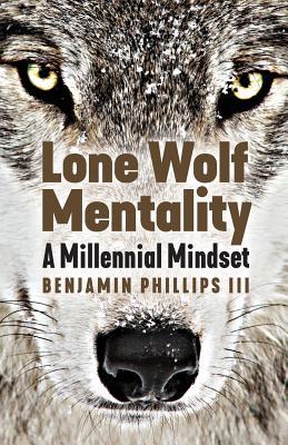 Lone Wolf Mentality: A Millennial Mindset 1970063092 Book Cover