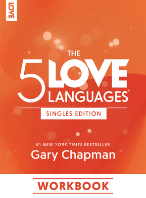 The 5 Love Languages Singles Edition Workbook 0802433049 Book Cover