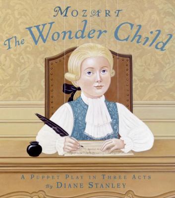 Mozart: The Wonder Child: A Puppet Play in Thre... 0060726768 Book Cover